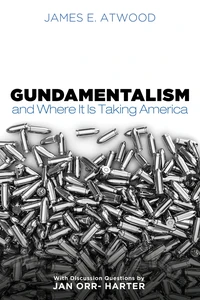 Cover of Gundamentalism and Where It Is Taking America