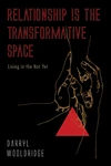 Cover of Relationship Is the Transformative Space
