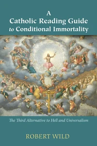 Cover of A Catholic Reading Guide to Conditional Immortality