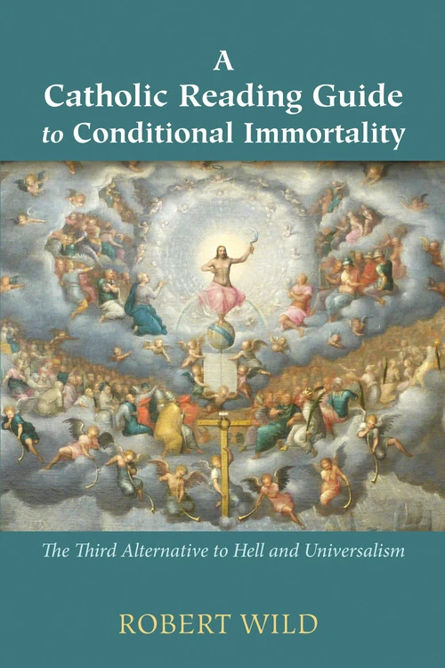 Cover of A Catholic Reading Guide to Conditional Immortality