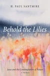 Cover of Behold the Lilies