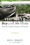 Cover of The River Beyond the Dam