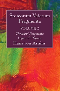 Cover of Stoicorum Veterum Fragmenta Volume 2