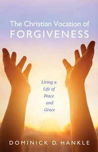 Cover of The Christian Vocation of Forgiveness