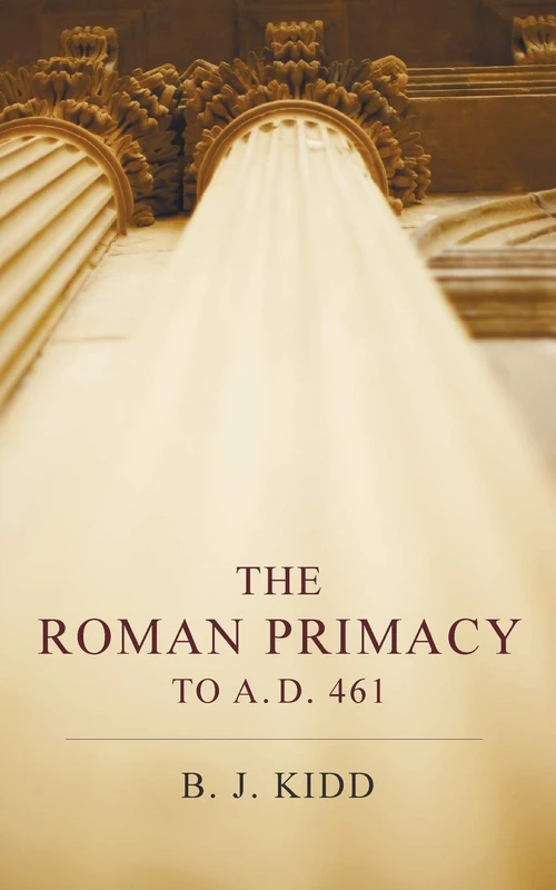 Cover of The Roman Primacy to A. D. 461