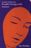 Cover of Pilgrim Prayers for People Living with Cancer