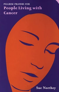 Cover of Pilgrim Prayers for People Living with Cancer