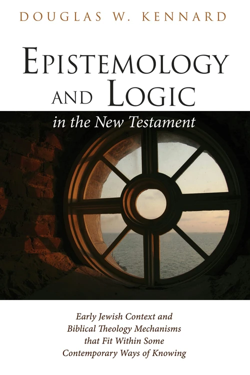 Cover of Epistemology and Logic in the New Testament