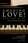 Cover of Amazing Love! How Can It Be