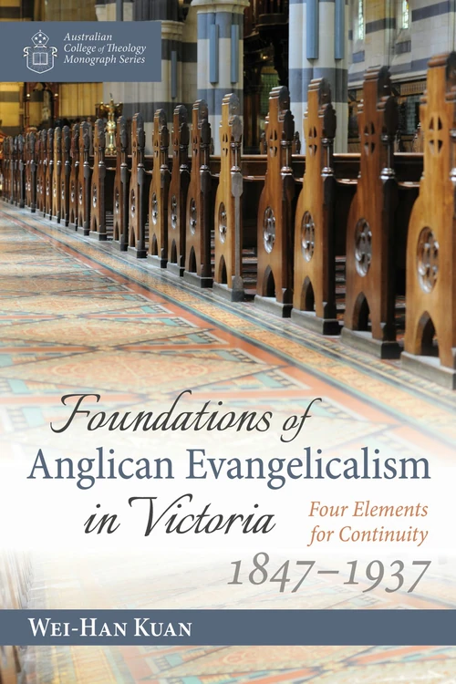 Cover of Foundations of Anglican Evangelicalism in Victoria