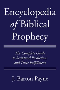 Cover of Encyclopedia of Biblical Prophecy