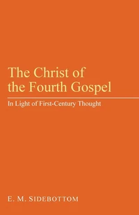 Cover of The Christ of the Fourth Gospel