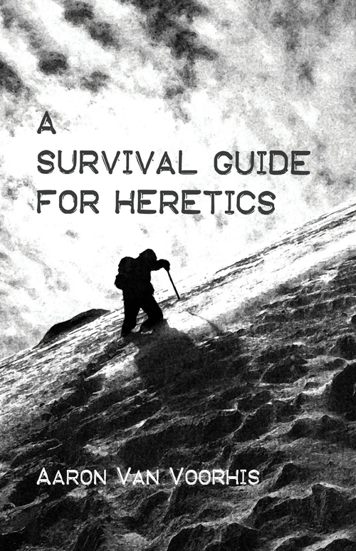 Cover of A Survival Guide for Heretics