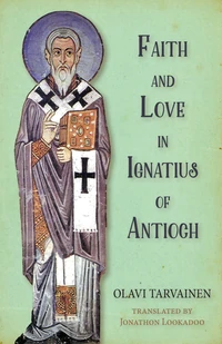 Cover of Faith and Love in Ignatius of Antioch