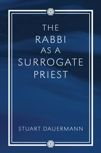 Cover of The Rabbi as a Surrogate Priest