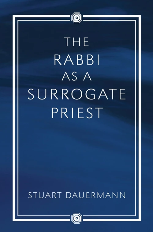 Cover of The Rabbi as a Surrogate Priest