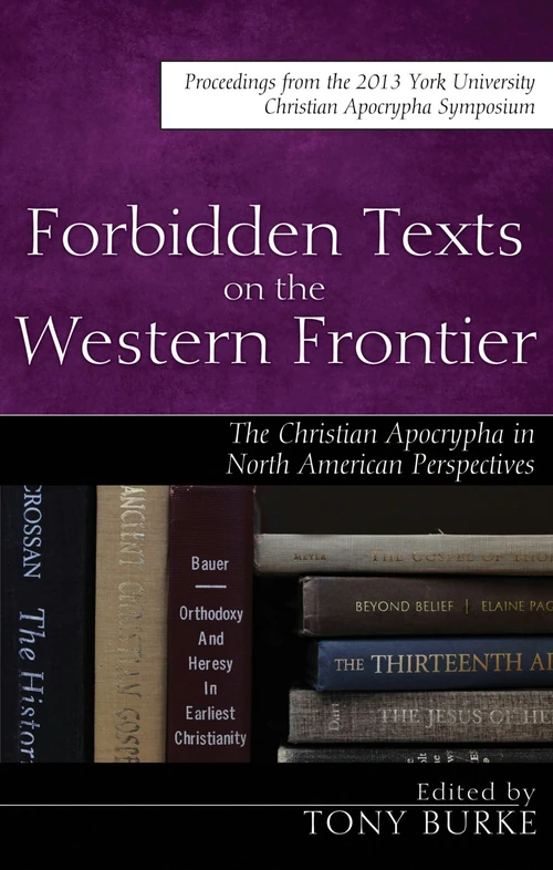Cover of Forbidden Texts on the Western Frontier: The Christian Apocrypha in North American Perspectives