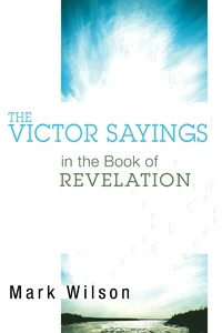 Cover of The Victor Sayings in the Book of Revelation