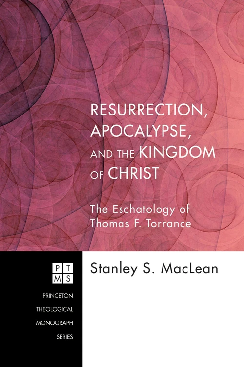 Cover of Resurrection, Apocalypse, and the Kingdom of Christ