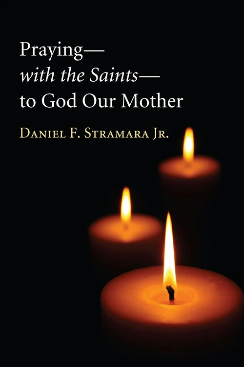 Cover of Praying—with the Saints—to God Our Mother
