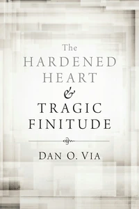 Cover of The Hardened Heart and Tragic Finitude