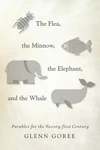 Cover of The Flea, the Minnow, the Elephant, and the Whale