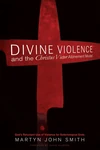 Cover of Divine Violence and the Christus Victor Atonement Model