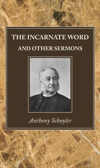 Cover of The Incarnate Word, and Other Sermons