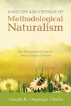 Cover of A History and Critique of Methodological Naturalism