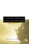 Cover of A Faith Worth Believing, Living, and Commending