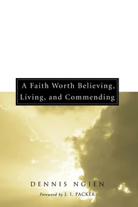 Cover of A Faith Worth Believing, Living, and Commending