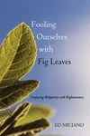 Cover of Fooling Ourselves with Fig Leaves