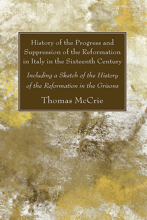 Cover of History of the Progress and Suppression of the Reformation in Italy in the Sixteenth Century