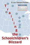 Cover of Trailing the Schoolchildren's Blizzard