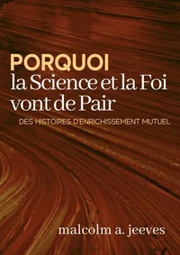 Cover of Pourquoi la Science et la Foi vont de Pair
