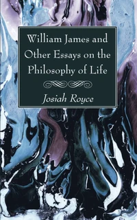 Cover of William James and Other Essays on the Philosophy of Life