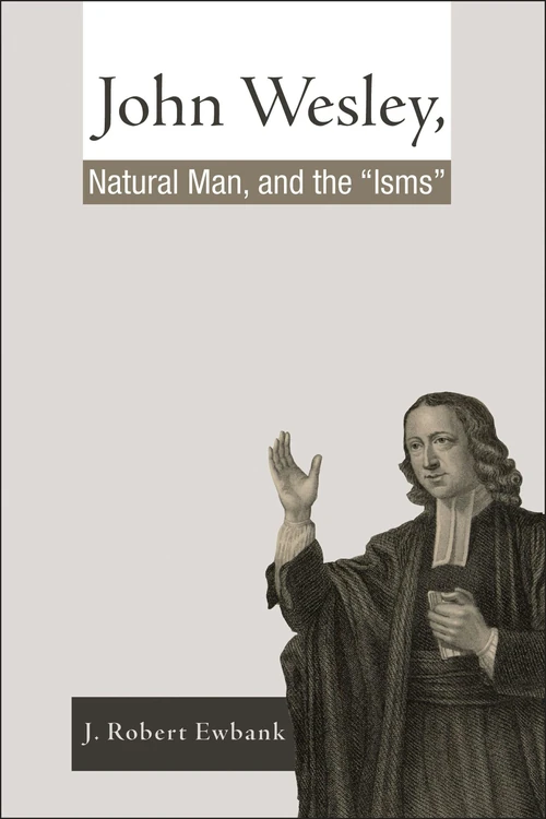 Cover of John Wesley, Natural Man, and the 'Isms'