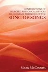 Cover of Contributions of Selected Rhetorical Devices to a Biblical Theology of The Song of Songs