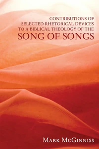 Cover of Contributions of Selected Rhetorical Devices to a Biblical Theology of The Song of Songs