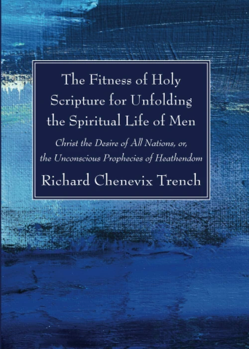 Cover of The Fitness of Holy Scripture for Unfolding the Spiritual Life of Men