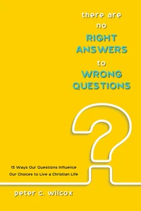 Cover of There are no Right Answers to Wrong Questions