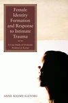 Cover of Female Identity Formation and Response to Intimate Violence