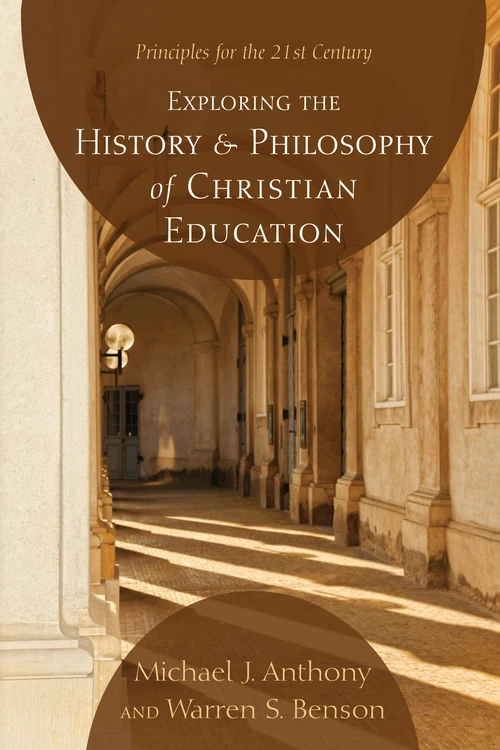 Cover of Exploring the History and Philosophy of Christian Education