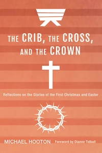 Cover of The Crib, the Cross, and the Crown