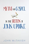 Cover of Myth and Gospel in the Fiction of John Updike