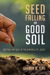 Cover of Seed Falling on Good Soil