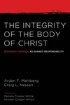 Cover of The Integrity of the Body of Christ