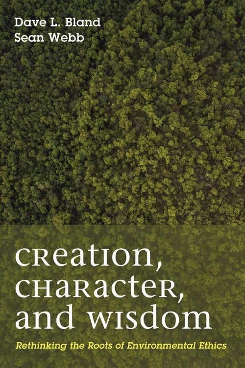 Cover of Creation, Character, and Wisdom