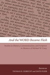 Cover of And the Word Became Flesh