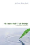 Cover of The Renewal of All Things